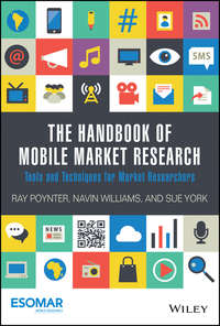 The Handbook of Mobile Market Research. Tools and Techniques for Market Researchers