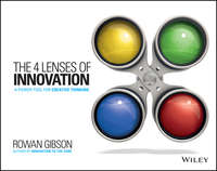 The Four Lenses of Innovation. A Power Tool for Creative Thinking