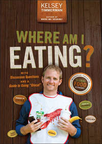 Where Am I Eating?. An Adventure Through the Global Food Economy with Discussion Questions and a Guide to Going "Glocal"