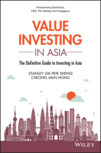 Value Investing in Asia. The Definitive Guide to Investing in Asia