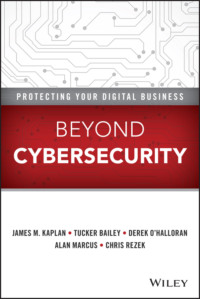 Beyond Cybersecurity. Protecting Your Digital Business