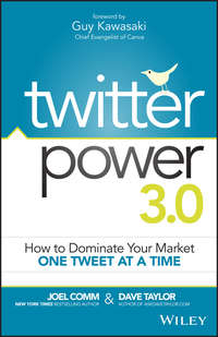 Twitter Power 3.0. How to Dominate Your Market One Tweet at a Time