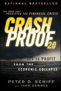 Crash Proof 2.0. How to Profit From the Economic Collapse