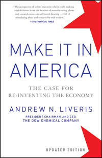 Make It In America, Updated Edition. The Case for Re-Inventing the Economy