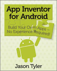 App Inventor for Android. Build Your Own Apps - No Experience Required!