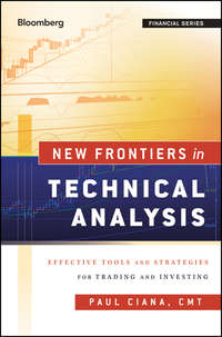 New Frontiers in Technical Analysis. Effective Tools and Strategies for Trading and Investing