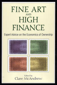 Fine Art and High Finance. Expert Advice on the Economics of Ownership