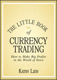 The Little Book of Currency Trading. How to Make Big Profits in the World of Forex