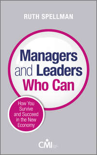 Managers and Leaders Who Can. How you survive and succeed in the new economy