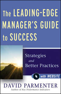 The Leading-Edge Manager's Guide to Success. Strategies and Better Practices