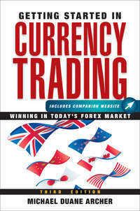 Getting Started in Currency Trading. Winning in Today's Forex Market