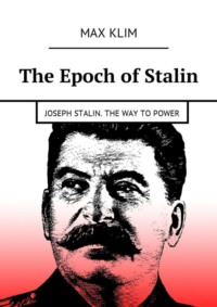 The Epoch of Stalin. Joseph Stalin. The way to power