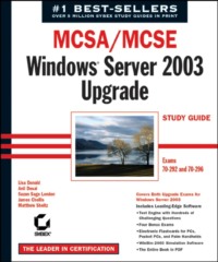 MCSA / MCSE: Windows Server 2003 Upgrade Study Guide. Exams 70-292 and 70-296