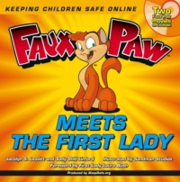 Faux Paw Meets the First Lady. Keeping Children Safe Online