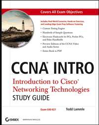 CCNA INTRO: Introduction to Cisco Networking Technologies Study Guide. Exam 640-821