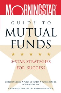 Morningstar Guide to Mutual Funds. 5-Star Strategies for Success