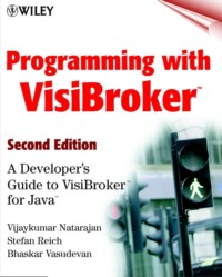 Programming with VisiBroker. A Developer&apos;s Guide to VisiBroker for Java