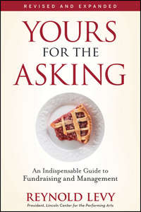 Yours for the Asking. An Indispensable Guide to Fundraising and Management