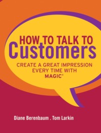 How to Talk to Customers. Create a Great Impression Every Time with MAGIC