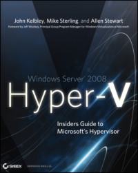 Windows Server 2008 Hyper-V. Insiders Guide to Microsoft&apos;s Hypervisor