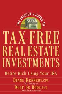 The Insider's Guide to Tax-Free Real Estate Investments. Retire Rich Using Your IRA