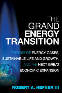 The Grand Energy Transition. The Rise of Energy Gases, Sustainable Life and Growth, and the Next Great Economic Expansion