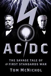 AC/DC. The Savage Tale of the First Standards War