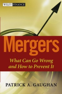 Mergers. What Can Go Wrong and How to Prevent It