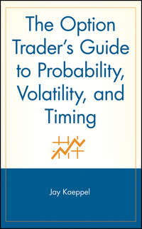 The Option Trader's Guide to Probability, Volatility, and Timing