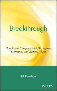 Breakthrough. How Great Companies Set Outrageous Objectives and Achieve Them