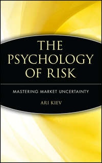 The Psychology of Risk. Mastering Market Uncertainty