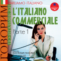 Parliamo italiano: L&apos;Italiano commerciale. Parte 1