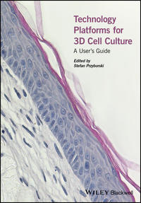 Technology Platforms for 3D Cell Culture. A User's Guide