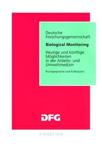 Biological Monitoring. Heutige und Kunftige Moglichkeiten in der Arbeits- und Umweltmedizin