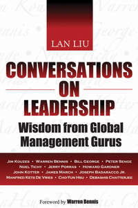 Conversations on Leadership. Wisdom from Global Management Gurus