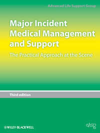 Major Incident Medical Management and Support. The Practical Approach at the Scene