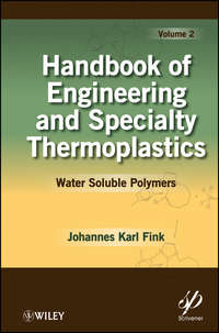 Handbook of Engineering and Specialty Thermoplastics, Volume 2. Water Soluble Polymers