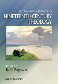 The Blackwell Companion to Nineteenth-Century Theology