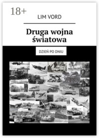 Druga wojna światowa. Dzień po dniu