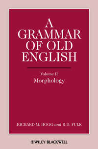 A Grammar of Old English, Volume 2. Morphology