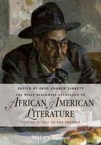 The Wiley Blackwell Anthology of African American Literature, Volume 2. 1920 to the Present