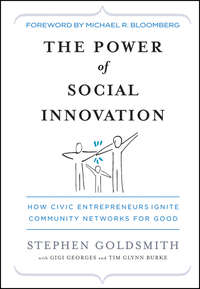 The Power of Social Innovation. How Civic Entrepreneurs Ignite Community Networks for Good