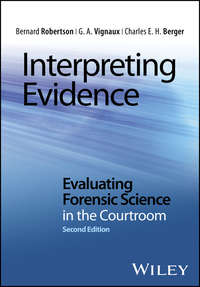 Interpreting Evidence. Evaluating Forensic Science in the Courtroom