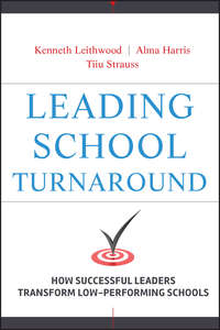 Leading School Turnaround. How Successful Leaders Transform Low-Performing Schools