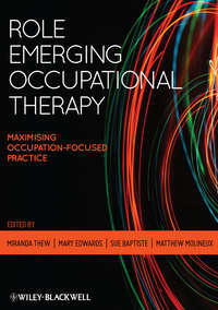 Role Emerging Occupational Therapy. Maximising Occupation Focused Practice