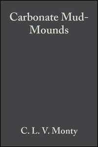 Carbonate Mud-Mounds. Their Origin and Evolution (Special Publication 23 of the IAS)