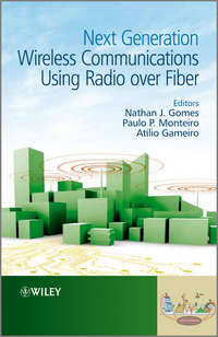 Next Generation Wireless Communications Using Radio over Fiber