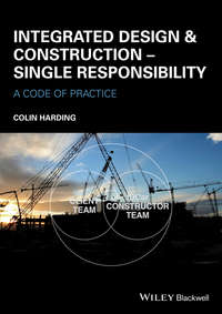Integrated Design and Construction - Single Responsibility. A Code of Practice