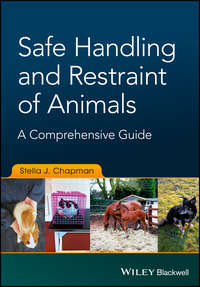 Safe Handling and Restraint of Animals. A Comprehensive Guide