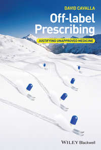 Off-label Prescribing. Justifying Unapproved Medicine